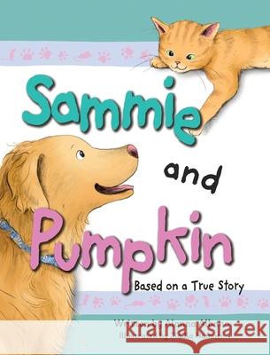 Sammie and Pumpkin (Based on a True Story) Alanna Albano Jiajia Hamner 9781779440938 Miriam Laundry Publishing