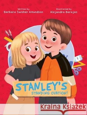 Stanley's Standing Ovation! Barbara Swisher Amundson 9781779440990 Miriam Laundry Publishing