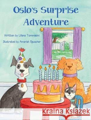 Oslo's Surprise Adventure Liliana Tommasini Amariah Rauscher 9781779444042 Miriam Laundry Publishing