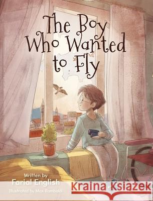 The Boy Who Wanted to Fly Farial English Max Rambaldi 9781779444493 Miriam Laundry Publishing