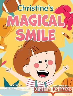 Christine's Magical Smile Bob A. Archuleta Elsa Sabater 9781779445056 Miriam Laundry Publishing