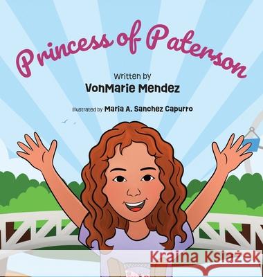 Princess of Paterson Vonmarie Mendez Maria A. Sanche 9781779445216 Miriam Laundry Publishing