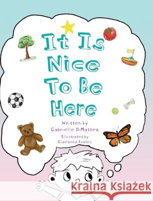 It Is Nice To Be Here Gabrielle Dimatteo Giavonna Frates 9781779445339 Miriam Laundry Publishing