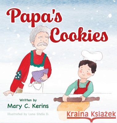 Papa's Cookies Mary C. Kerins Luna Stella D 9781779445452 Miriam Laundry Publishing