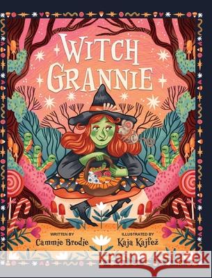 Witch Grannie Cammie Brodie Kaja Kajfez 9781779445636 Miriam Laundry Publishing