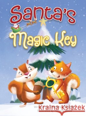 Santa's Magic Key Theresa Gatien Hannah Wood 9781779445667