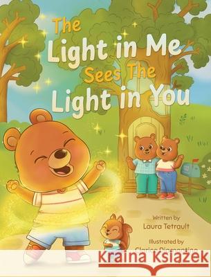 The Light In Me Sees The Light In You Laura Tetrault Clarice Diamantino 9781779445698 Miriam Laundry Publishing