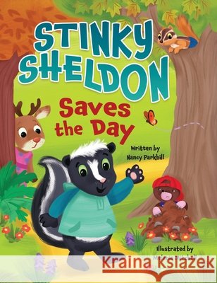 Stinky Sheldon Saves the Day Nancy Parkhill Melanie Mitchell 9781779445735