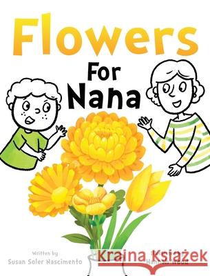 Flowers For Nana Susan Sole Hannah Wood 9781779445940 Miriam Laundry Publishing