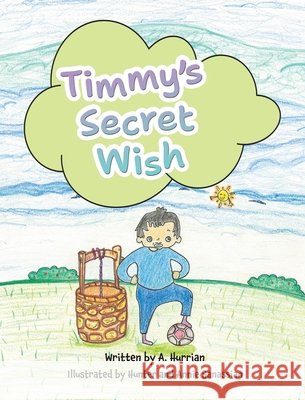 Timmy's Secret Wish A. Hurrian Hunter Sanassian Annie Sanassian 9781779446312 Miriam Laundry Publishing