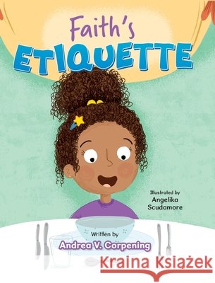 Faith's Etiquette Andrea V. Corpening Angelika Scudamore 9781779447302 Miriam Laundry Publishing