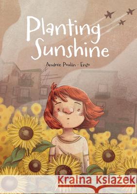 Planting Sunshine Andr?e Poulin Enzo Lord Mariano 9781779461384 Groundwood Books