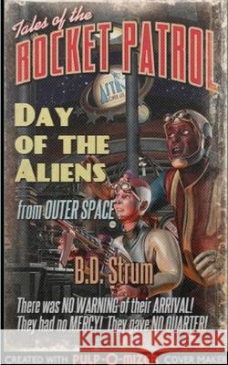 Day of the Aliens B. D. Strum 9781779481313 Clydesdale Books