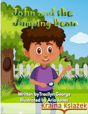 John and the Jumping Bean Tracilyn George 9781779481672