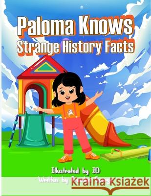 Paloma Knows Strange History Facts Tracilyn George 9781779481993 Clydesdale Books