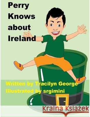 Perry Knows about Ireland Tracilyn George 9781779482075 Clydesdale Books