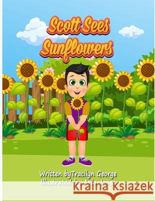 Scott Sees Sunflowers Tracilyn George 9781779482150