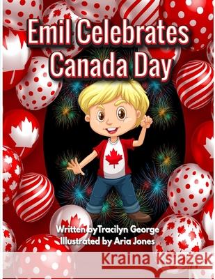 Emil Celebrates Canada Day Tracilyn George 9781779482570 Clydesdale Books