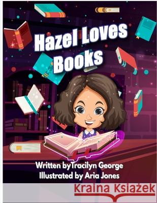 Hazel Loves Books Tracilyn George 9781779482617 Clydesdale Books