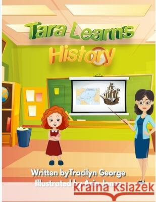 Tara Learns History Tracilyn George 9781779482891