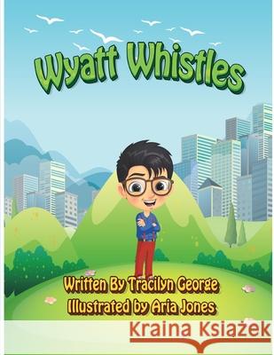 Wyatt Whistles Tracilyn George 9781779483393 Clydesdale Books