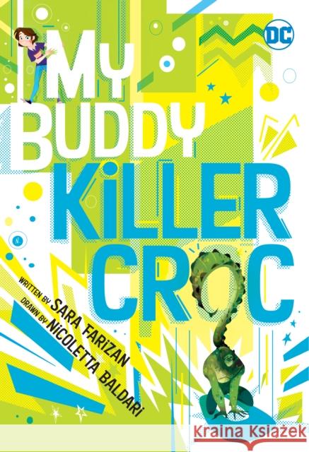 My Buddy, Killer Croc Sara Farizan Nicoletta Baldari 9781779501240 DC Comics