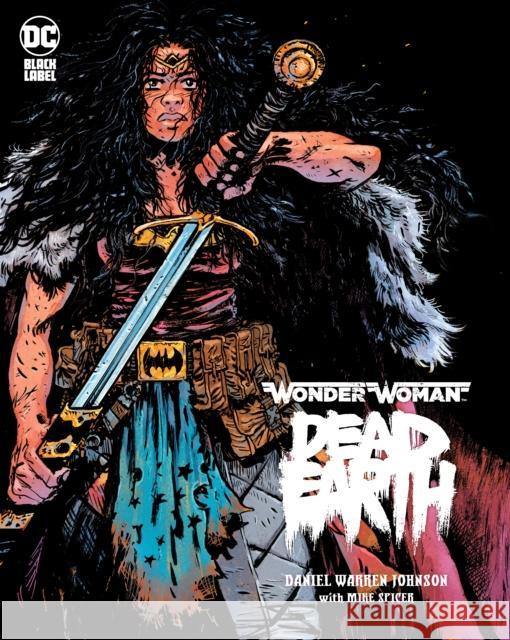 Wonder Woman: Dead Earth Daniel Johnson 9781779502612 DC Comics