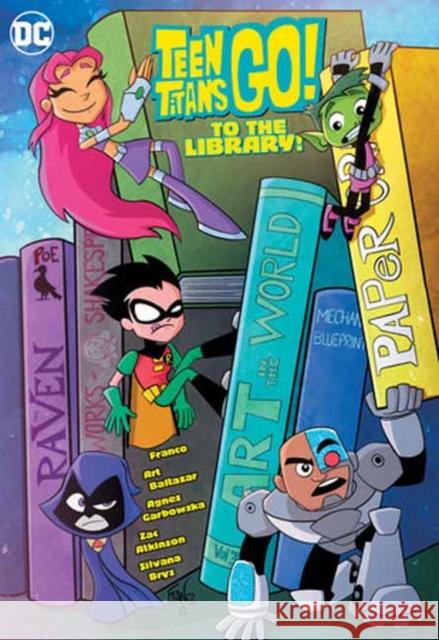Teen Titans Go! to the Library! Art Baltazar 9781779503886 DC Comics