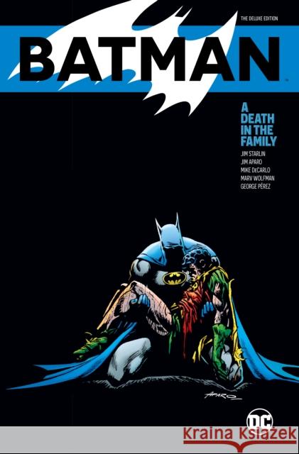Batman: A Death in the Family the Deluxe Edition Starlin, Jim 9781779509178