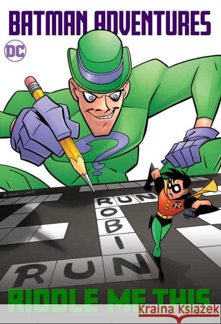 Batman Adventures: Riddle Me This! Scott Peterson Tim Levins 9781779509369 DC Comics