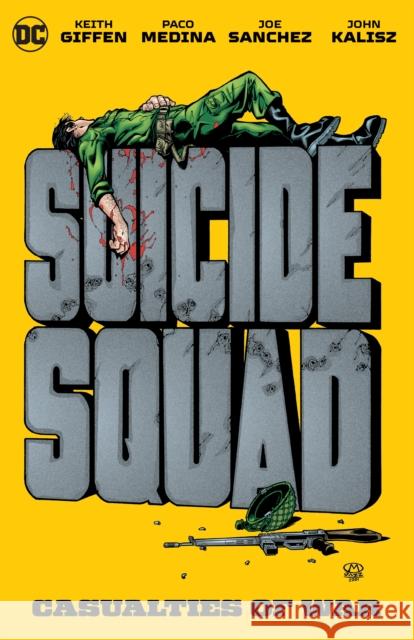 Suicide Squad: Casualties of War Keith Giffen Paco Medina 9781779510693 