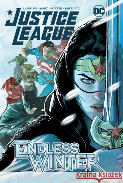 Justice League: Endless Winter Andy Lanning Ron Marz Howard Porter 9781779511539 DC Comics