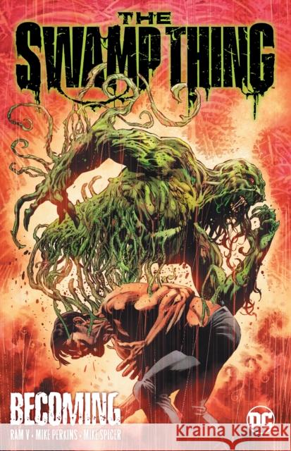 The Swamp Thing Volume 1: Becoming Ram V Mike Perkins 9781779512765 DC Comics