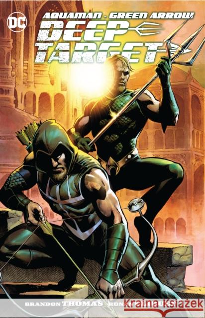 Aquaman/Green Arrow - Deep Target Brandon Thomas Ronan Cliquet 9781779516893