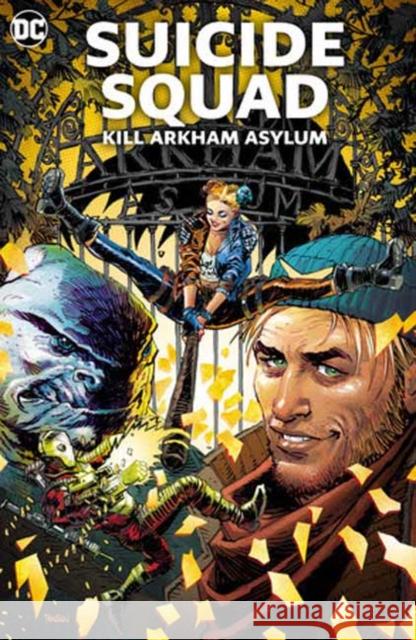 Suicide Squad: Kill Arkham Asylum John Layman Jes?s Herv?s Mill?n 9781779518385 DC Comics