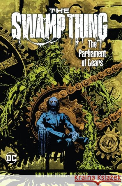 The Swamp Thing Volume 3: The Parliament of Gears Mike Perkins 9781779520258