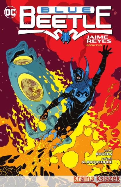 Blue Beetle: Jaime Reyes Book Two Rafael Albuquerque 9781779520272 DC Comics