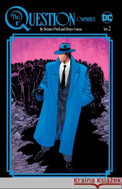 The Question Omnibus by Dennis O\'Neil and Denys Cowan Vol. 2 Dennis O'Neil Denys Cowan 9781779523044 DC Comics