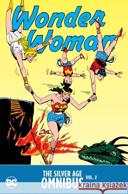 Wonder Woman: The Silver Age Omnibus Vol. 2 Jack Schiff Bob Kanigher Ross Andru 9781779523150 DC Comics