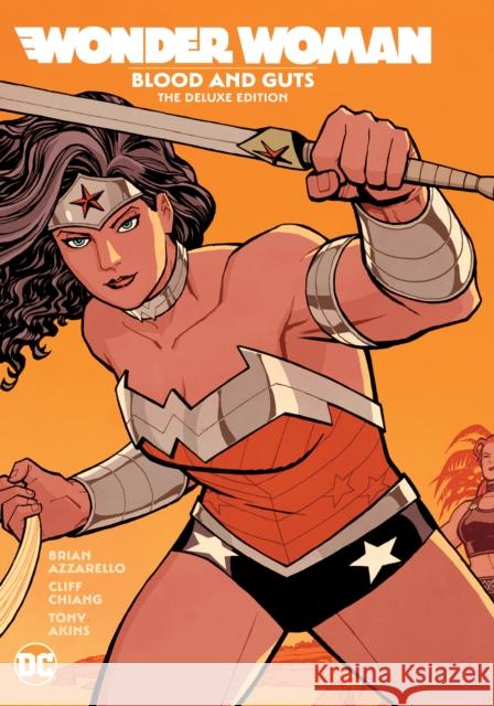 Wonder Woman: Blood and Guts: The Deluxe Edition Brian Azzarello 9781779523167