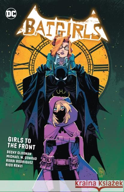 Batgirls Vol. 3: Girls to the Front Michael Conrad 9781779523457