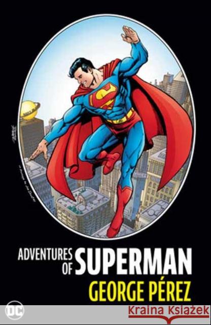 Adventures of Superman by George Perez George Perez 9781779525871 DC Comics