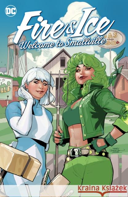 Fire & Ice: Welcome to Smallville Joanne Starer Natacha Bustos 9781779527394 DC Comics