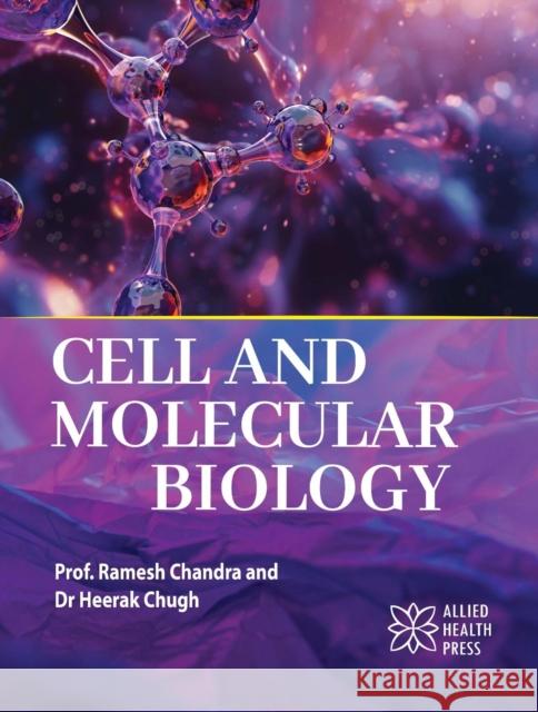 Cell and Molecular Biology Heerak Chugh 9781779562357