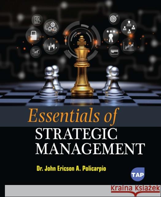 Essentials of Strategic Management John Ericson a. Policarpio 9781779562869