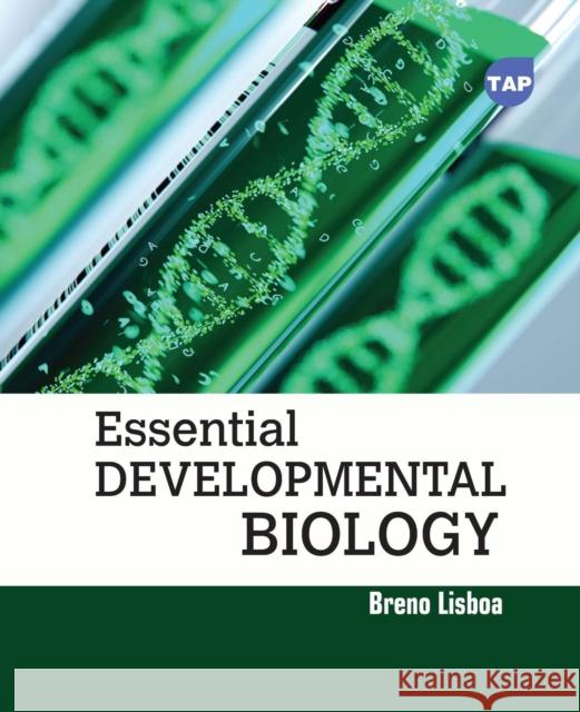 Essential Developmental Biology Breno Lisboa 9781779563293 Toronto Academic Press