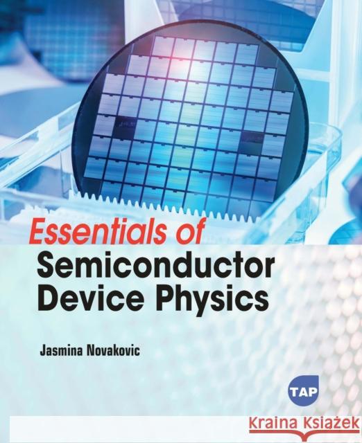 Essentials of Semiconductor Device Physics Jasmina Novakovic 9781779563415