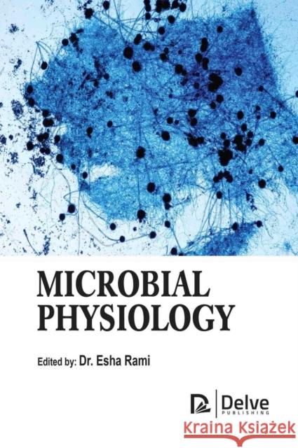 Microbial Physiology Esha Rami 9781779563651