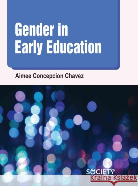 Gender in Early Education Aimee Concepcion Chavez 9781779563880 Society Publishing