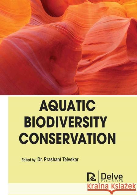 Aquatic Biodiversity Conservation Prashant Telvekar 9781779564061